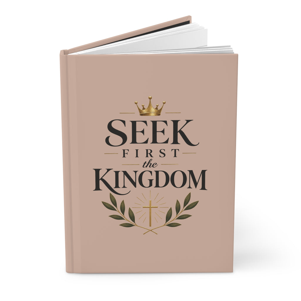 Seek First the Kingdom Hardcover Journal — Christian Inspirational Lined Notebook