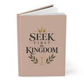 Seek First the Kingdom Hardcover Journal — Christian Inspirational Lined Notebook