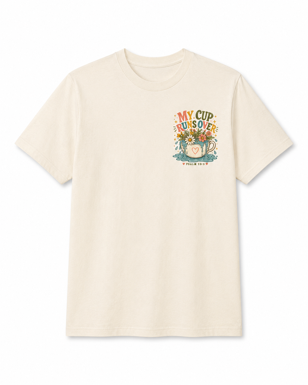 My Cup Runs Over T-Shirt — Floral Psalm 23:5 Inspirational Tee