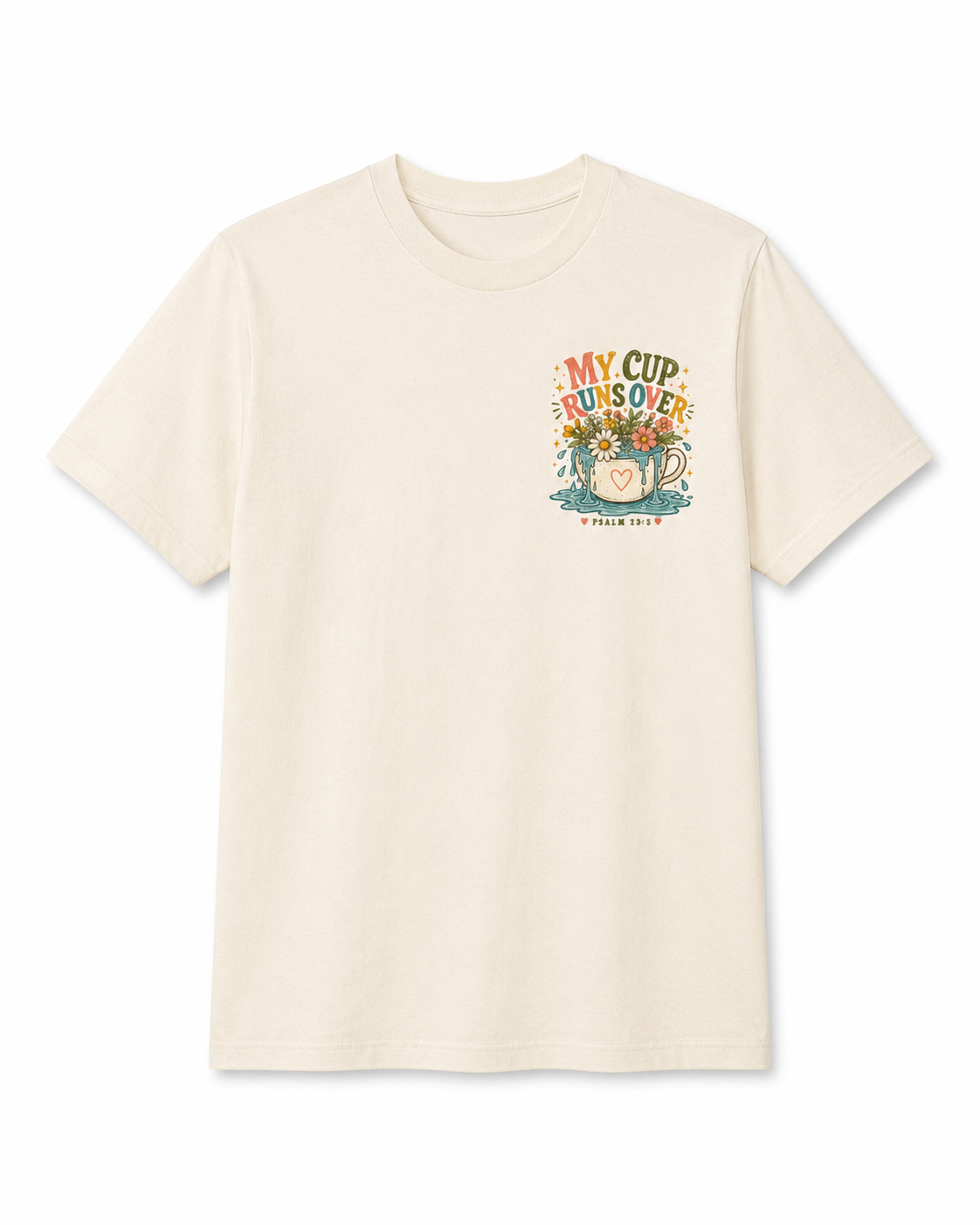 My Cup Runs Over T-Shirt — Floral Psalm 23:5 Inspirational Tee
