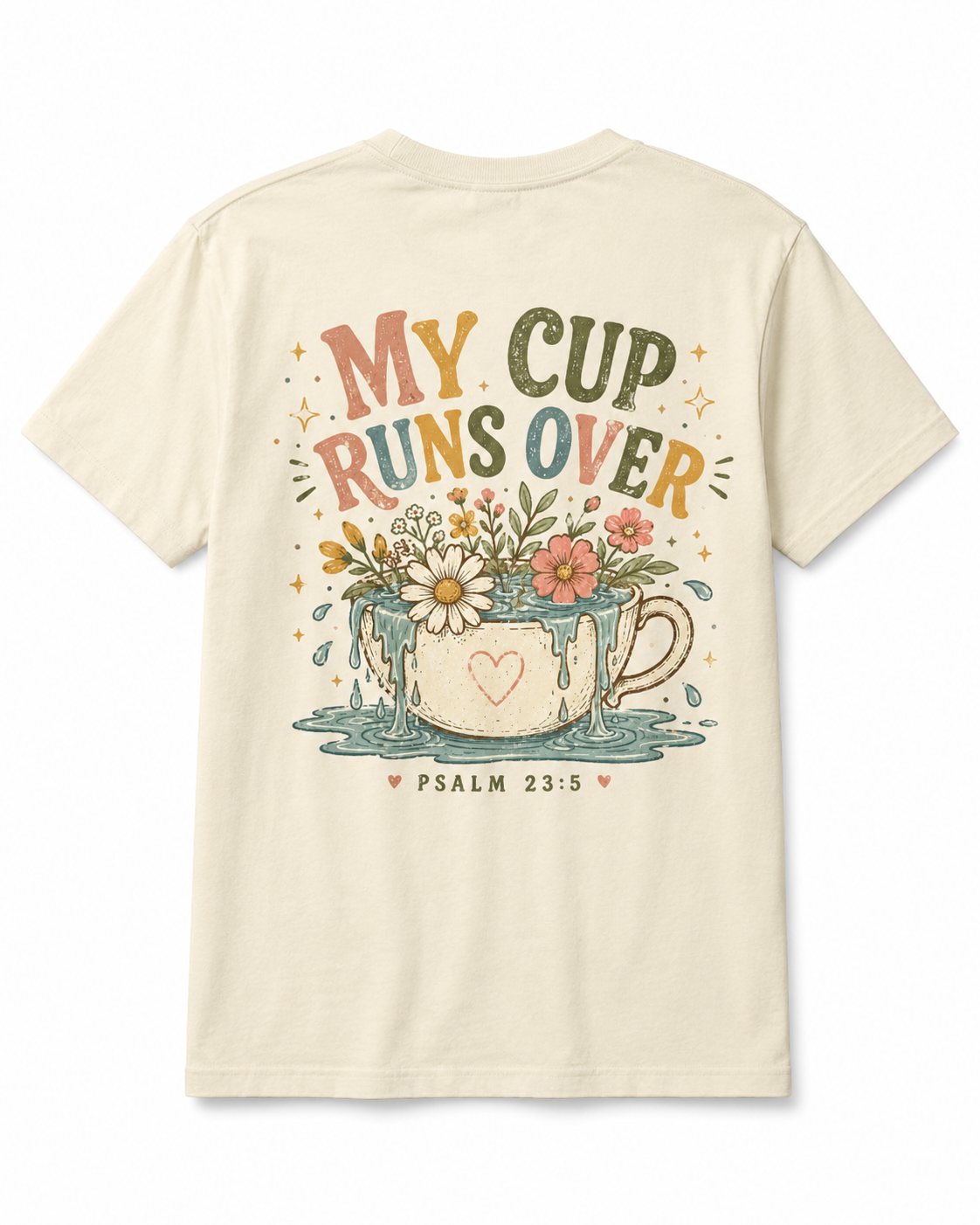 My Cup Runs Over T-Shirt — Floral Psalm 23:5 Inspirational Tee