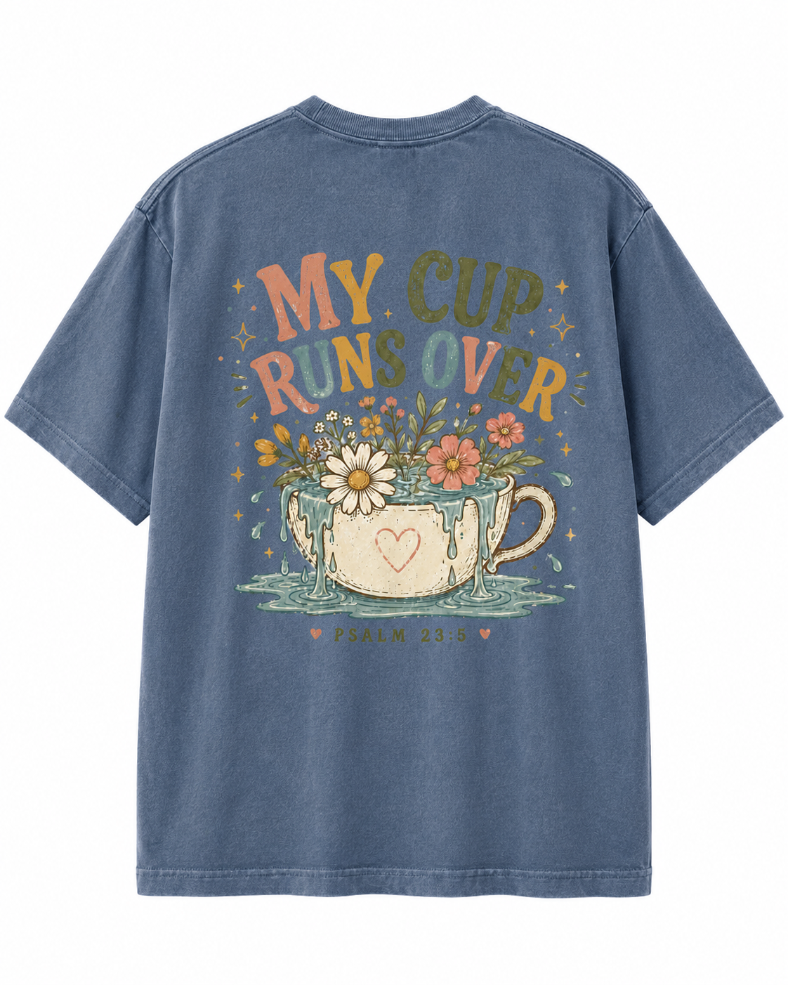 My Cup Runs Over T-Shirt — Floral Psalm 23:5 Inspirational Tee