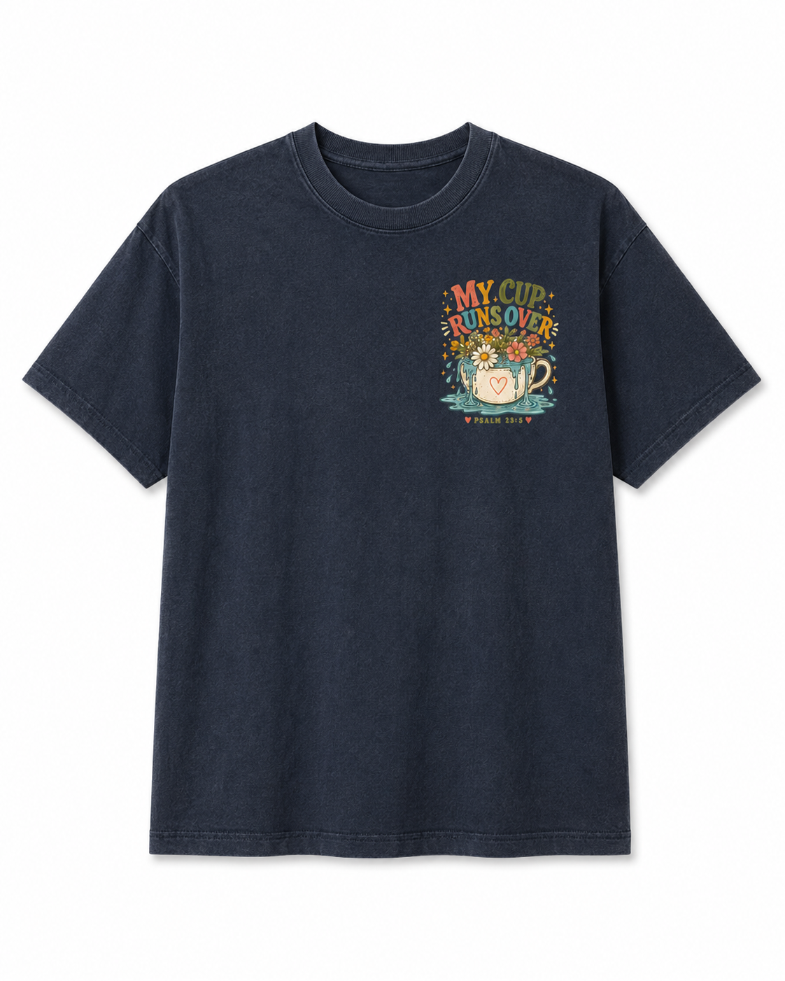 My Cup Runs Over T-Shirt — Floral Psalm 23:5 Inspirational Tee