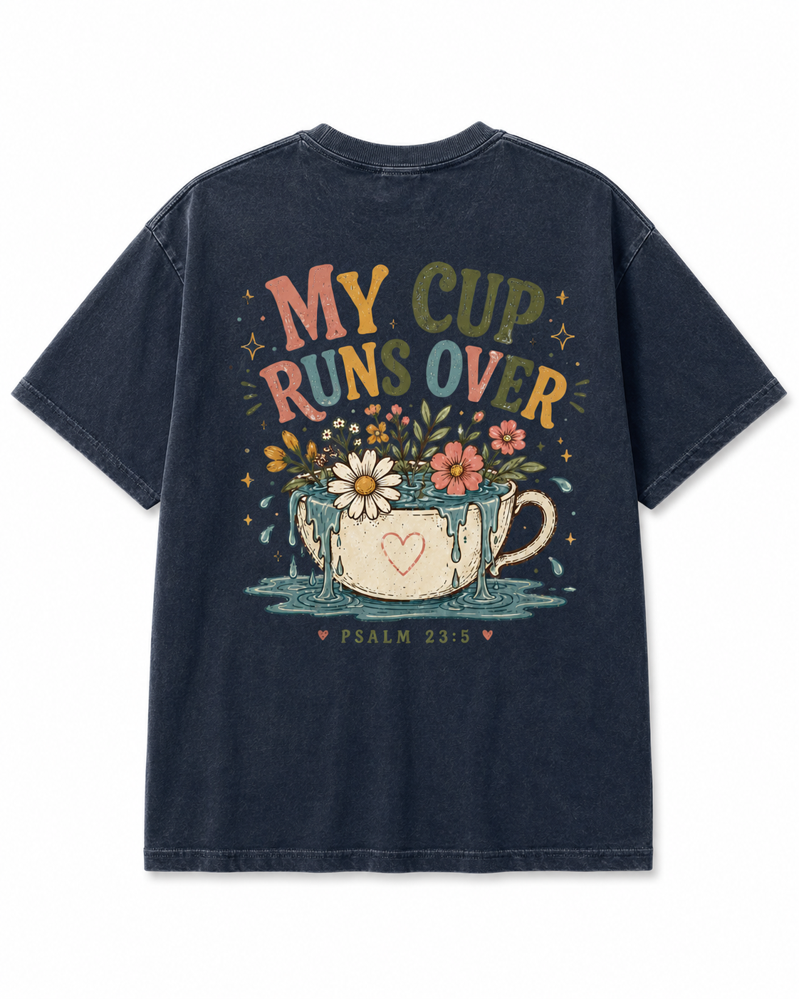 My Cup Runs Over T-Shirt — Floral Psalm 23:5 Inspirational Tee
