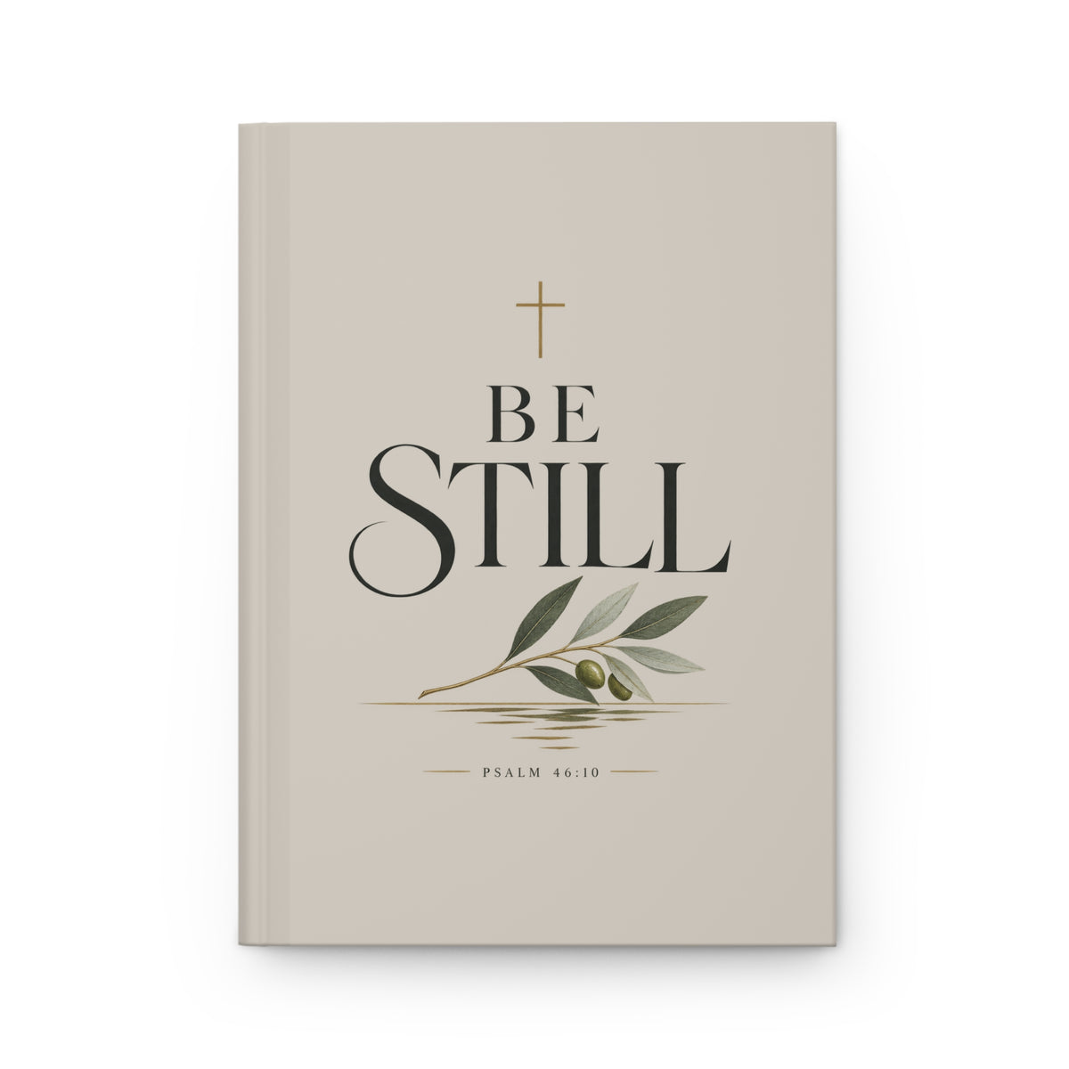 Be Still Hardcover Journal — Christian Lined Notebook (Psalm 46:10)