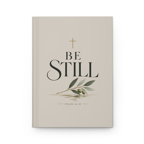 Be Still Hardcover Journal — Christian Lined Notebook (Psalm 46:10)