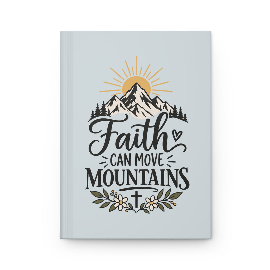 Faith Can Move Mountains Hardcover Journal — Inspirational Christian Lined Notebook