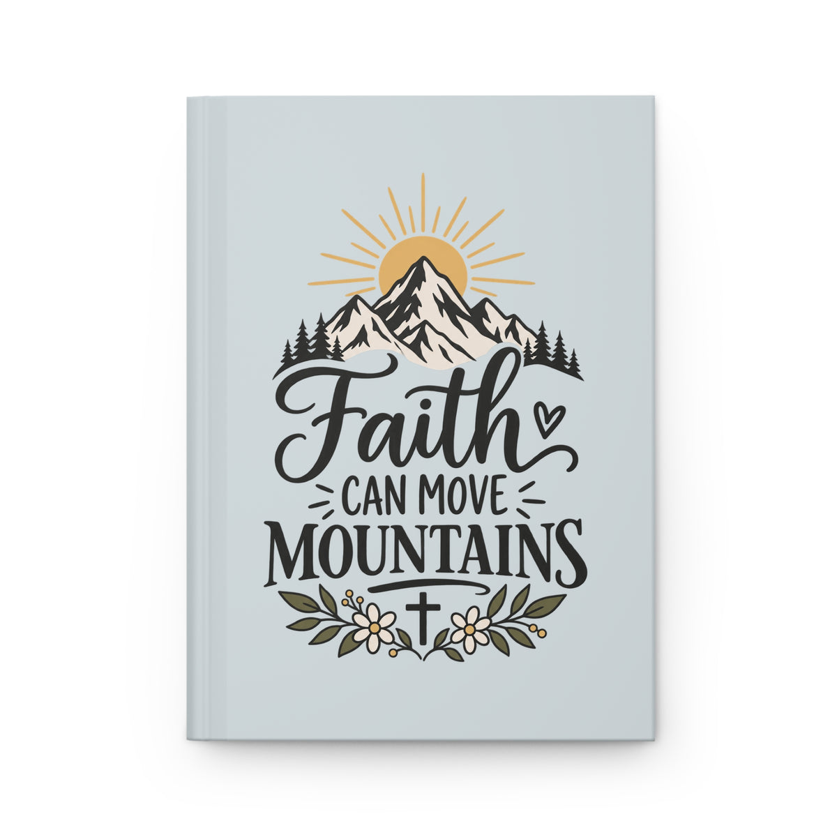 Faith Can Move Mountains Hardcover Journal — Inspirational Christian Lined Notebook